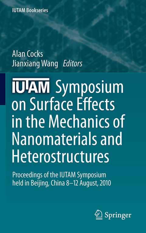 IUTAM Symposium on Surface Effects in the Mechanics of Nanomaterials and Heterostructures - 