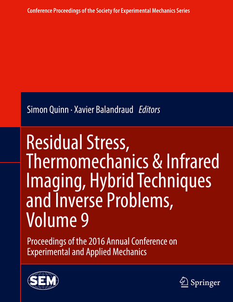 Residual Stress, Thermomechanics & Infrared Imaging, Hybrid Techniques and Inverse Problems, Volume 9 - 
