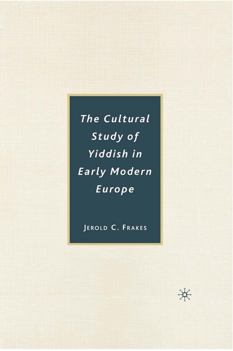 Cultural Study of Yiddish in Early Modern Europe -  J. Frakes