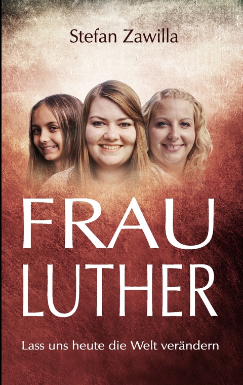 Frau Luther -  Stefan Zawilla