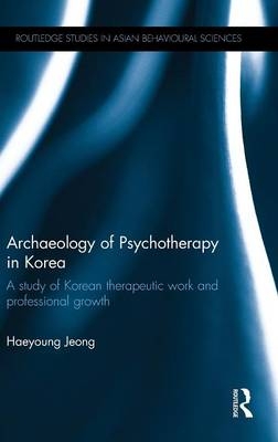 Archaeology of Psychotherapy in Korea - Haeyoung Jeong