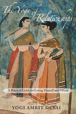 Yoga of Relationships - Yogi Amrit Desai