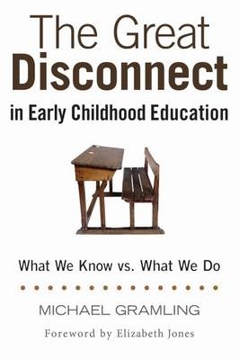 The Great Disconnect in Early Childhood Education - Michael Gramling