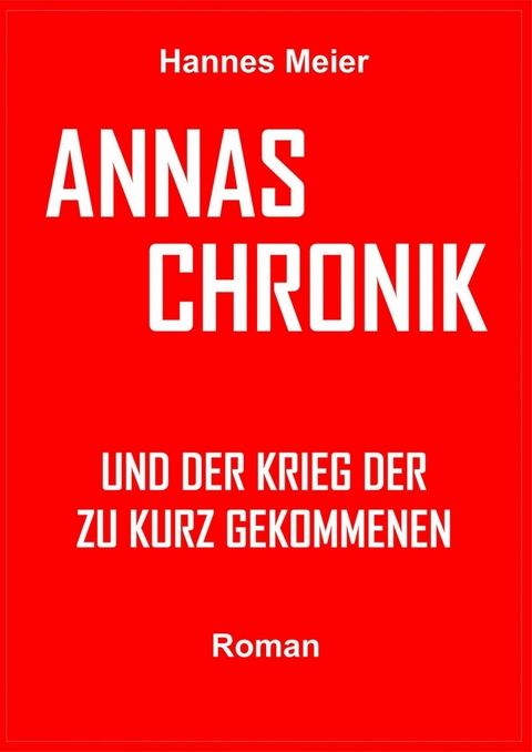 Annas Chronik und... - Hannes Meier