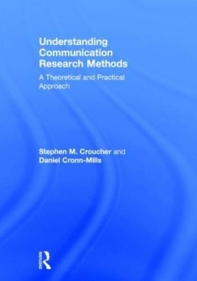 Understanding Communication Research Methods - Stephen M. Croucher, Daniel Cronn-Mills