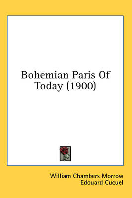 Bohemian Paris Of Today (1900) - William Chambers Morrow