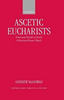 Ascetic Eucharists - Andrew McGowan