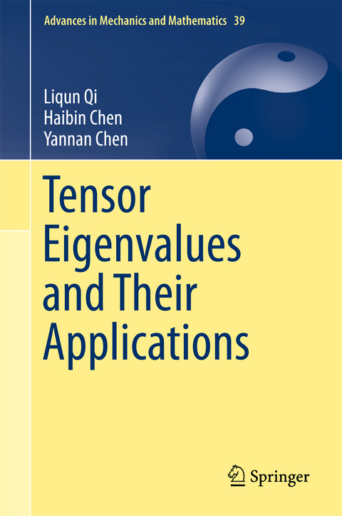 Tensor Eigenvalues and Their Applications - Liqun Qi, Haibin Chen, Yannan Chen