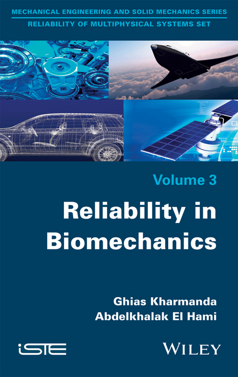 Reliability in Biomechanics -  Abdelkhalak El Hami,  Ghias Kharmanda