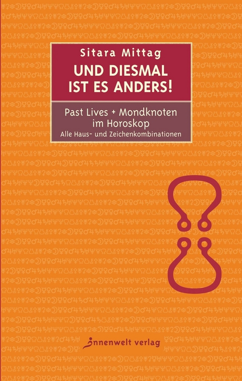 Und diesmal ist es anders - Past Lives + Mondknoten im Horoskop - Sitara Mittag