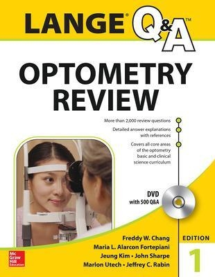 Lange Q&A Optometry Review: Basic and Clinical Sciences - Freddy Chang, Maria L. Alarcon Fortepiani, Jeung Kim, John Sharpe, Marlon Utech