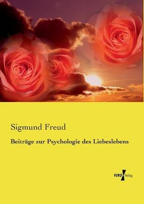 BeitrÃ¤ge zur Psychologie des Liebeslebens - Sigmund Freud
