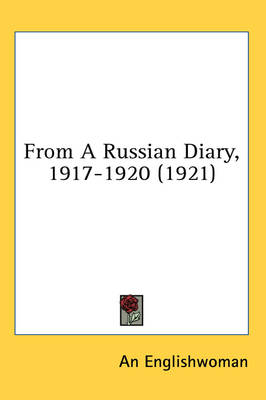 From A Russian Diary, 1917-1920 (1921) -  An Englishwoman
