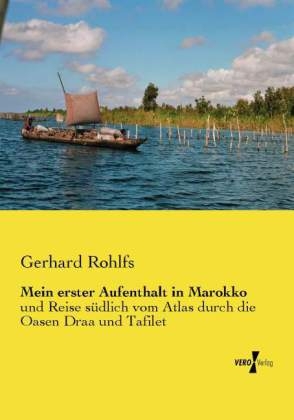 Mein erster Aufenthalt in Marokko - Gerhard Rohlfs