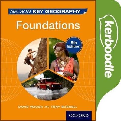 Nelson Key Geography Kerboodle: Foundations -  Waugh,  Bushell,  Ross,  Smith