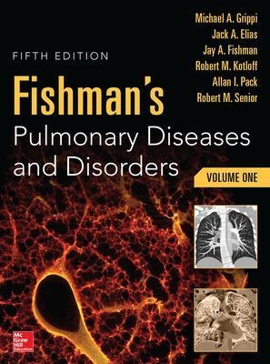 Fishman's Pulmonary Diseases and Disorders, 2-Volume Set - Michael Grippi, Jack Elias, Jay Fishman, Allan Pack, Robert Senior
