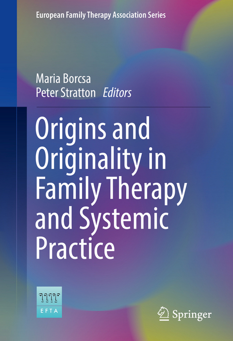 Origins and Originality in Family Therapy and Systemic Practice - 