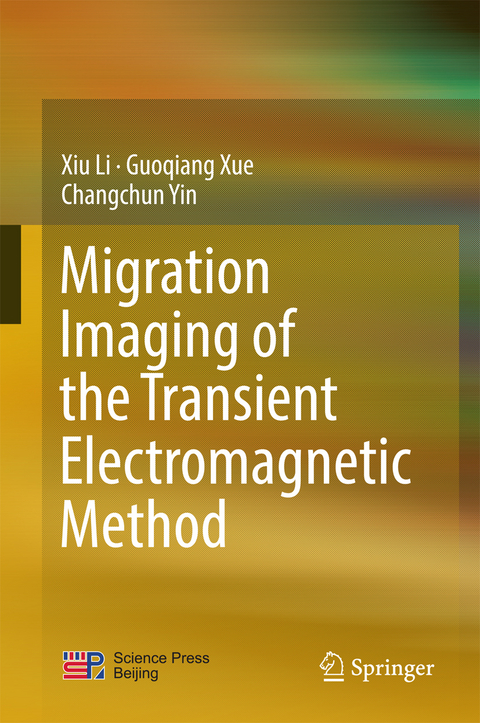Migration Imaging of the Transient Electromagnetic Method -  Xiu Li,  Guoqiang Xue,  Changchun Yin