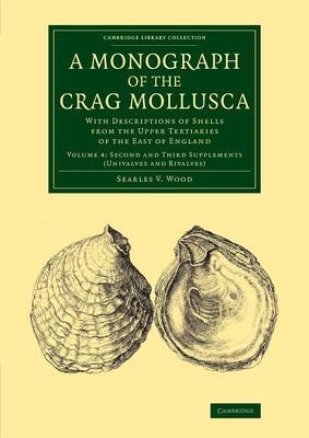 A Monograph of the Crag Mollusca - Searles V. Wood