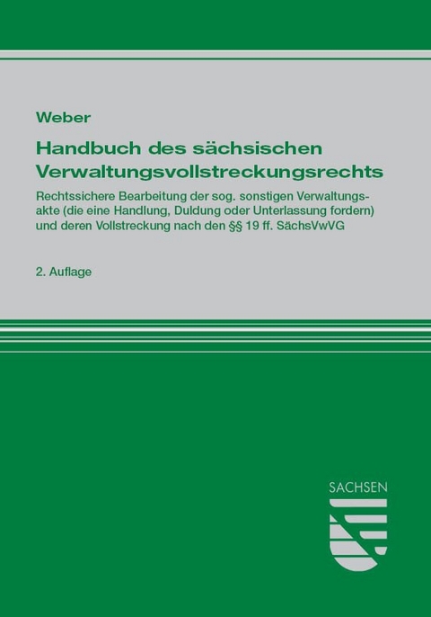 Handbuch des sächsischen Verwaltungsvollstreckungsrechts - Klaus Weber