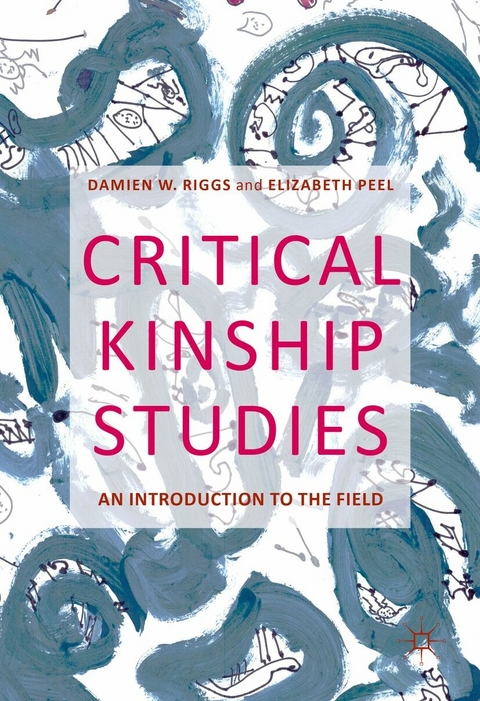 Critical Kinship Studies - Damien W. Riggs, Elizabeth Peel