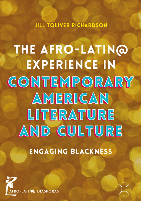 The Afro-Latin@ Experience in Contemporary American Literature and Culture - Jill Toliver Richardson