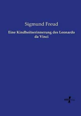 Eine Kindheitserinnerung des Leonardo da Vinci - Sigmund Freud