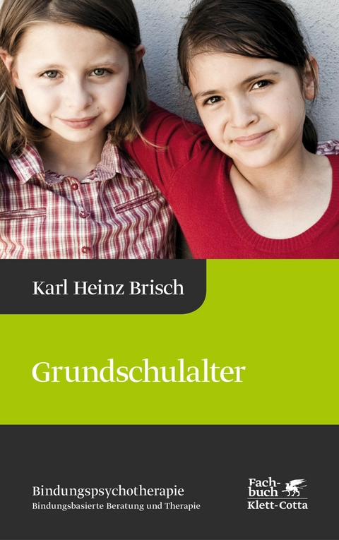 Grundschulalter (Bindungspsychotherapie) -  Karl Heinz Brisch