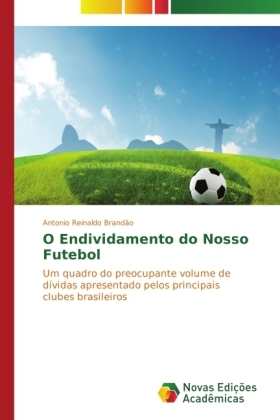 O Endividamento do Nosso Futebol - Antonio Reinaldo BrandÃ£o