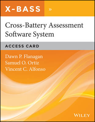 Cross-battery Assessment Software System (X-bass) Access Card - Samuel O. Ortiz, Dawn P. Flanagan, Vincent C. Alfonso