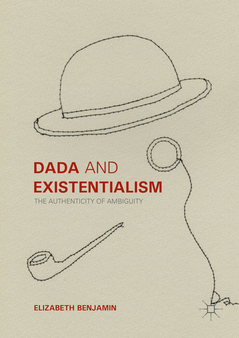 Dada and Existentialism -  Elizabeth Benjamin