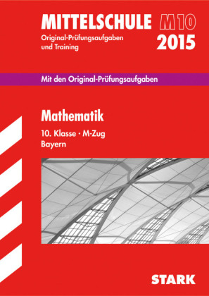 Abschlussprüfung Mittelschule M10 Bayern - Mathematik - Ludwig Bürger, Walter Modschiedler