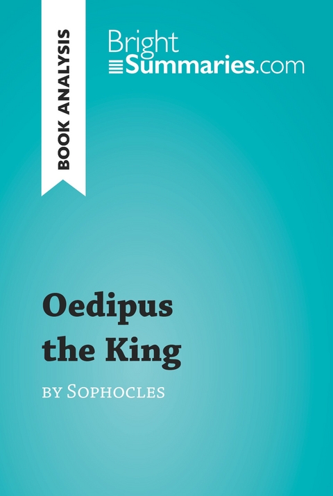 Oedipus the King by Sophocles (Book Analysis) - Bright Summaries