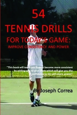 54 Tennis Drills for Today's Game - Joseph Correa