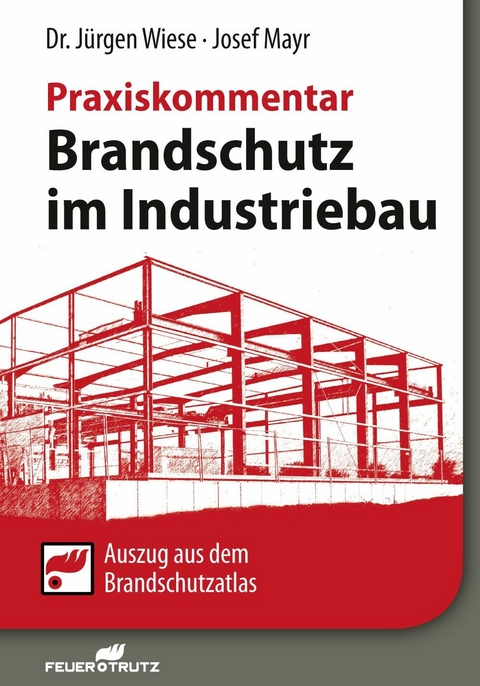 Brandschutz im Industriebau - Praxiskommentar - E-Book (PDF) -  Jürgen Wiese,  Josef Mayr