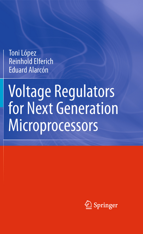 Voltage Regulators for Next Generation Microprocessors - Toni López, Reinhold Elferich, Eduard Alarcón