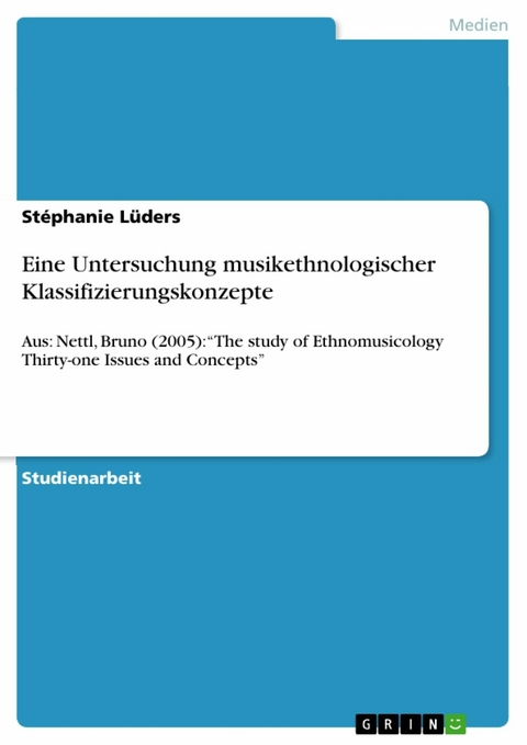 Eine Untersuchung musikethnologischer Klassifizierungskonzepte - Stéphanie Lüders