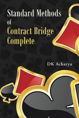 Standard Methods of Contract Bridge Complete - Dk Acharya