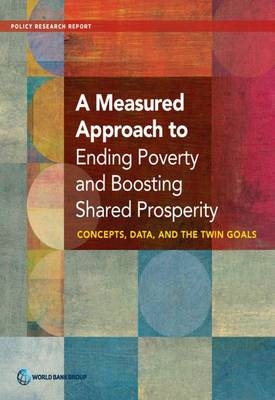 A measured approach to ending poverty and boosting shared prosperity -  World Bank