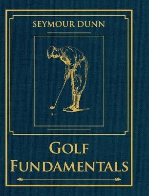 Golf Fundamentals - Seymour Dunn