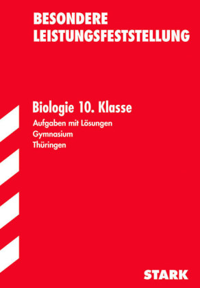 Besondere Leistungsfeststellung Thüringen - Biologie 10. Klasse - Sabine Hild, Petra Schmidt