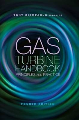 Gas Turbine Handbook, Fourth edition - Tony Giampaolo