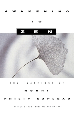 Awakening to Zen - Roshi Philip Kapleau