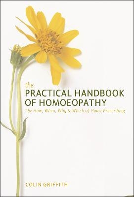 Practical Handbook of Homoeopathy - Colin Griffith