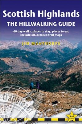 Scottish Highlands - the Hillwalking Guide Trailblazer British Walking Guide - Jim Manthorpe