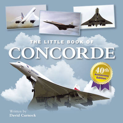 The Little Book of Concorde - David Curnock