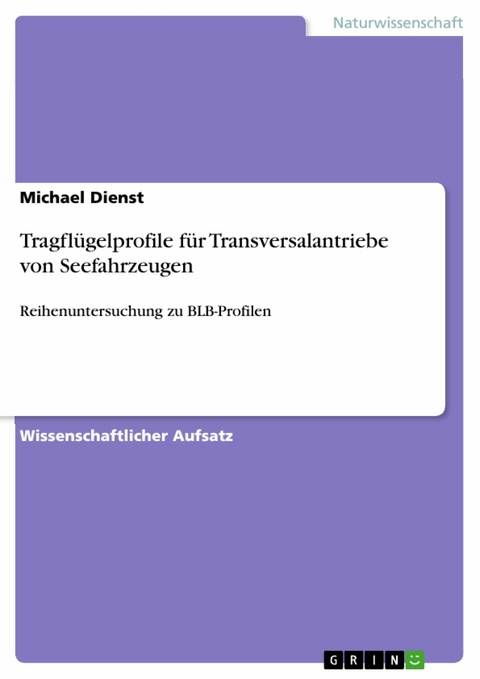 Tragflügelprofile für Transversalantriebe von Seefahrzeugen - Michael Dienst
