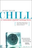 Chill, A Reassessment of Global Warming Theory - Peter Taylor