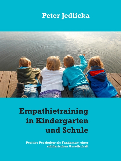 Empathietraining in Kindergarten und Schule -  Peter Jedlicka