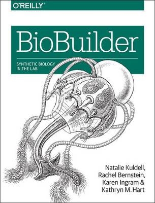 BioBuilder - Natalie Kuldell Phd, Rachel Bernstein, Karen Ingram, Kathryn Hart
